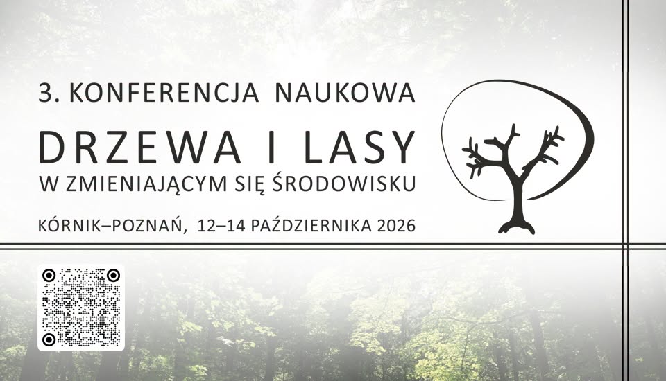 3. Konferencja Naukowa „Drzewa i lasy w zmieniającym się środowisku”